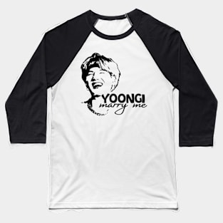 Yoongi marry me (BTS SUGA) Baseball T-Shirt